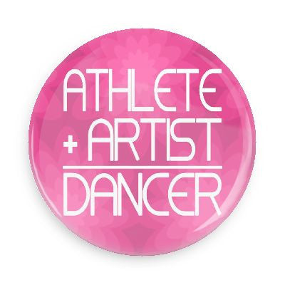 Button - Athlete + Artist = Dancer