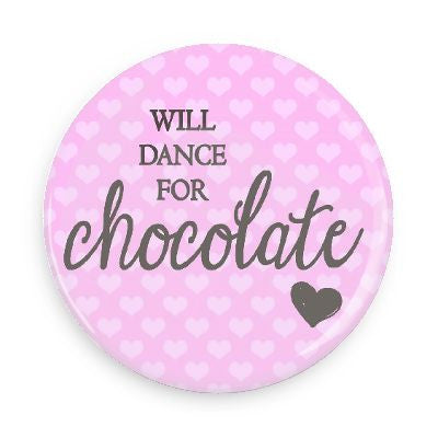 Button - Will Dance For Chocolate